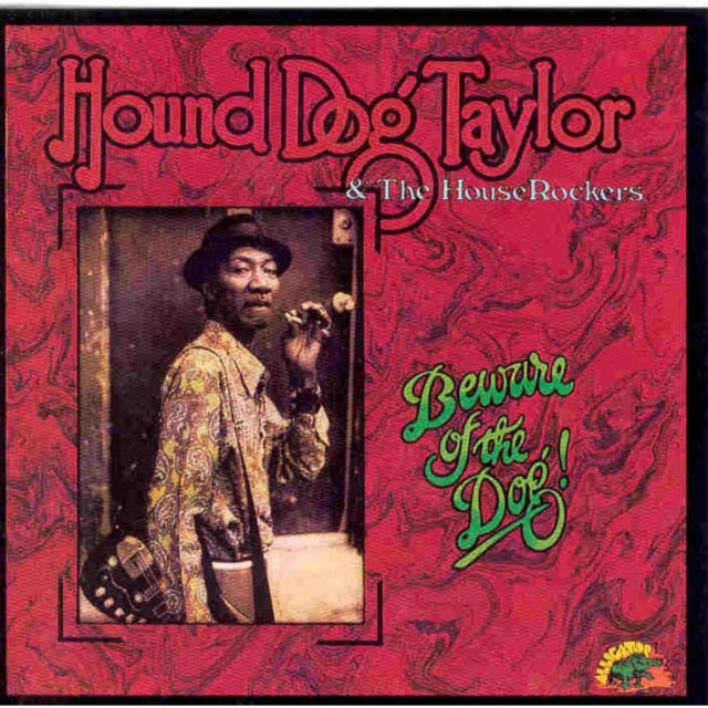 Hound Dog Taylor & The House Rockers - Beware Of The Dog (Vinyl)