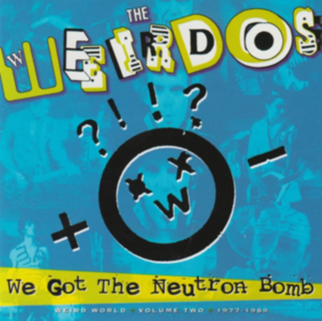 Weirdos - We Got The Neutron Bomb - Weird World Volume Two 1977-1989 (CD)