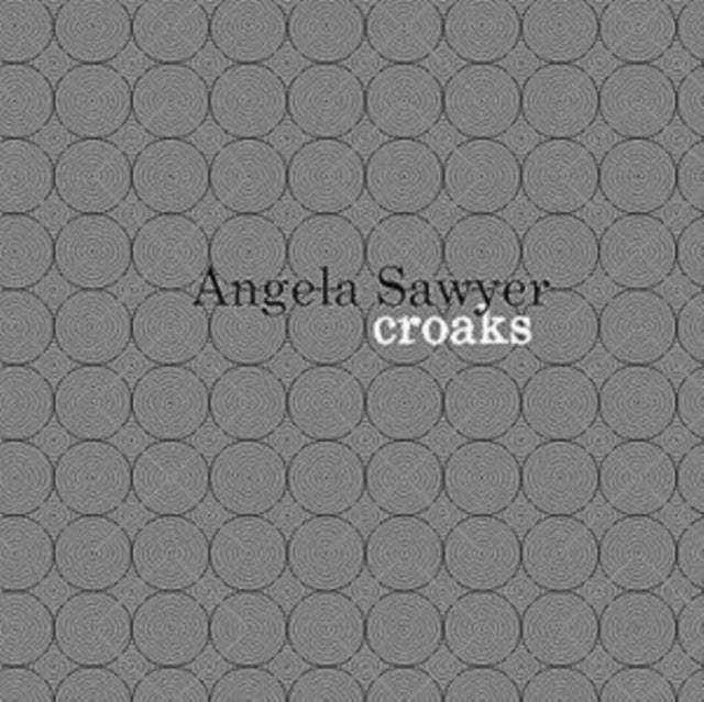 Angela Sawyer - Croaks (Vinyl)