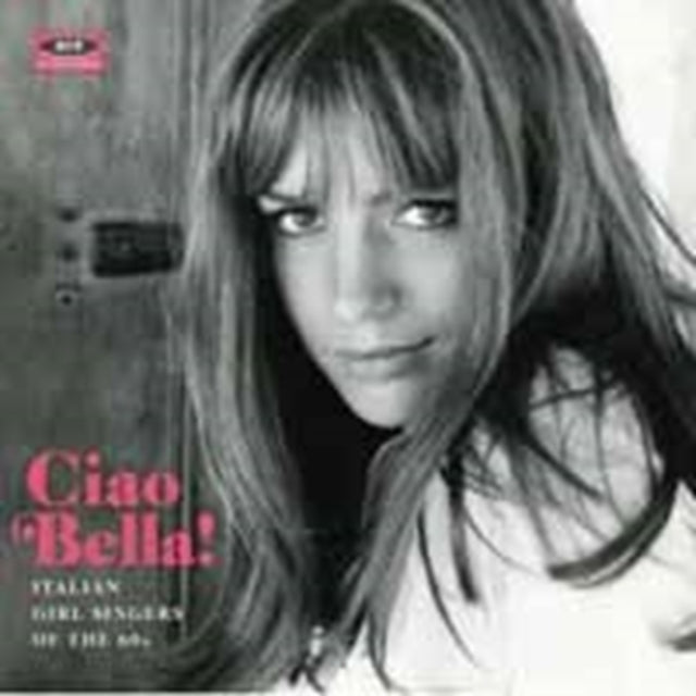 Various Artists - Ciao Bella! Italian Girl Singers Of The 60S (CD)