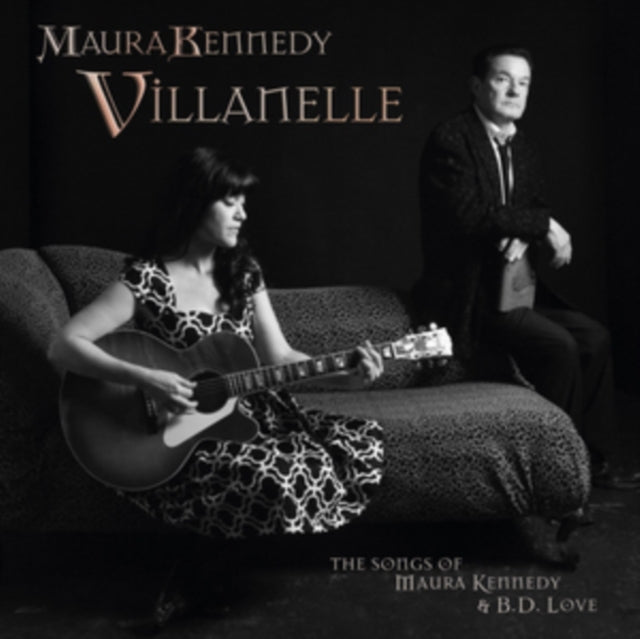 Maura Kennedy - Villanelle: The Songs Of Maura Kennedy And B.D. Love (CD)