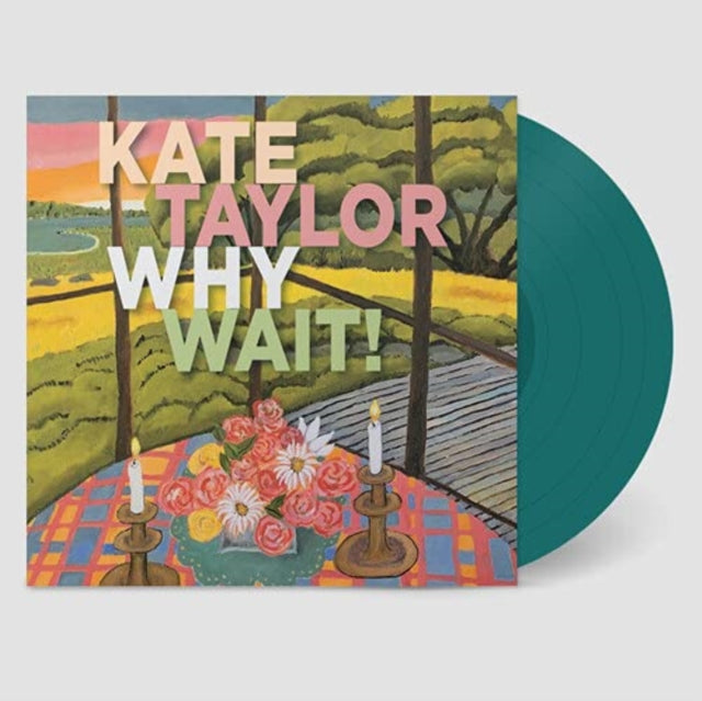 Kate Taylor - Why Wait! (Jade Vinyl) (Vinyl)