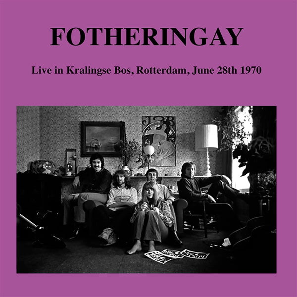 Fotheringay - Live At Kralingse Bos. Rotterdam. June 28Th 1970 (Vinyl)