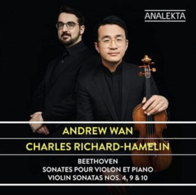 Charles Richard-Hamelin / Andrew Wan - Beethoven: Violin Sonatas / Nos. 4 / 9 & 10 (CD)