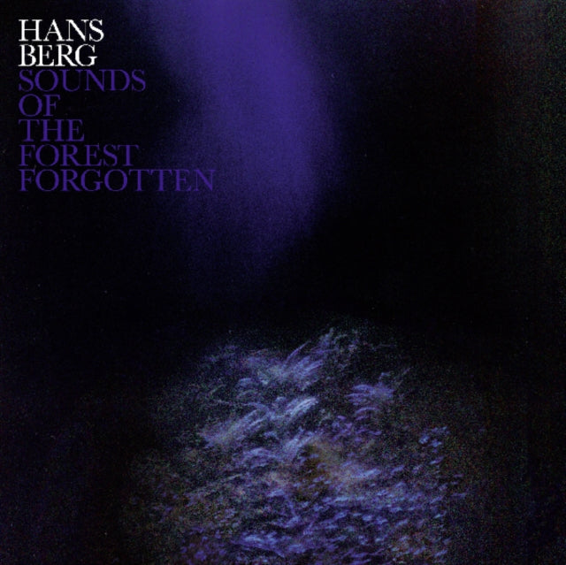 Hans Berg - Sounds Of The Forest Forgotten (Vinyl)
