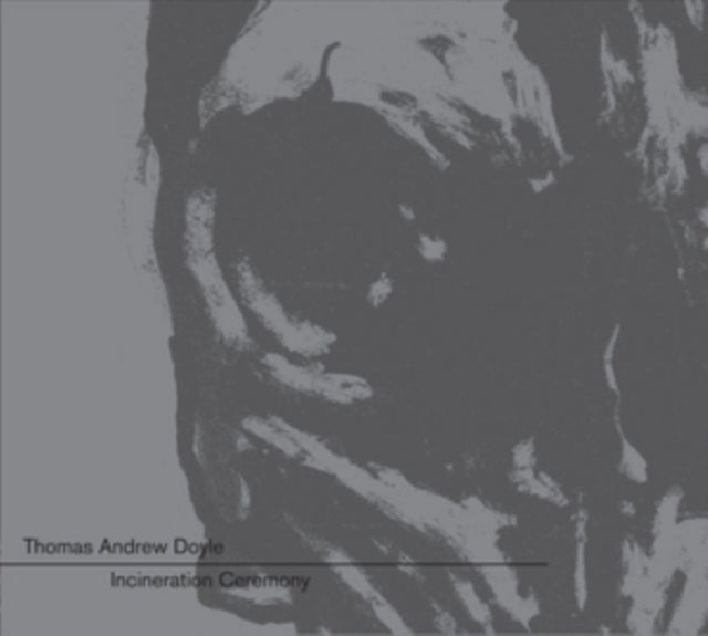 Thomas Andrew Doyle - Incineration Ceremony (Vinyl)