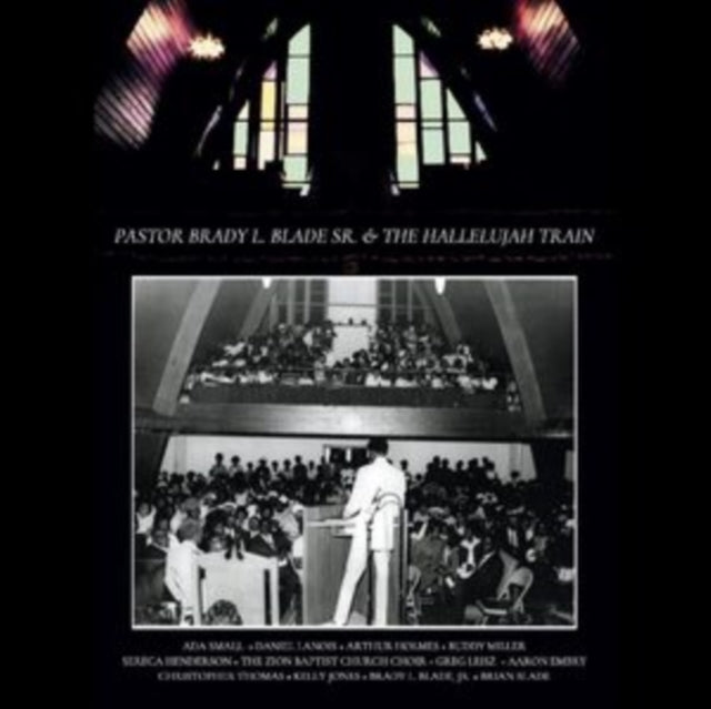 Pastor Brady L. Blade / Sr. / The Hallelujah Train - Pastor Brady L. Blade. Sr. & The Hallelujah Train (Deluxe Edition) - (CD + Blu-ray)