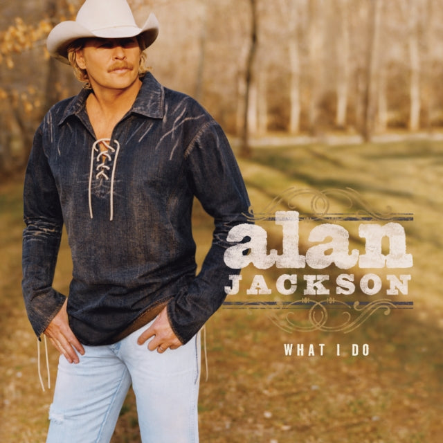 Alan Jackson - What I Do (Vinyl)
