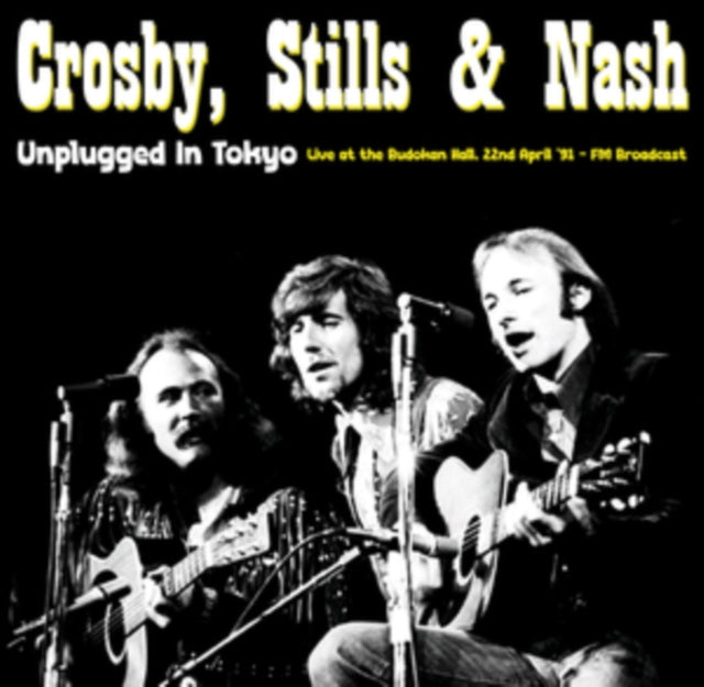 Crosby. Stills & Nash - Unplugged In Japan - Live At The Budokan Hall. 22nd April 91 - Fm Broadcast (Vinyl)