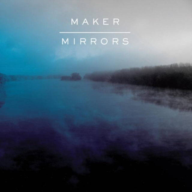 Maker - Mirrors (Vinyl)