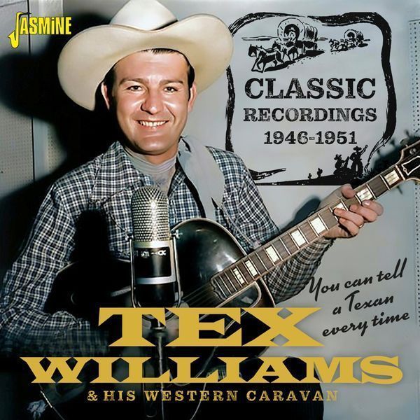 Tex Williams & His Western Caravan - You Can Tell A Texan Every Time - Classic Recordings 1946-1951 (CD)