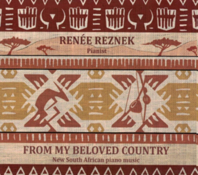 Renee Reznek - From My Beloved Country - New South African Piano Music (CD)
