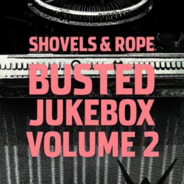 Shovels & Rope - Busted Jukebox Volume 2 (CD)