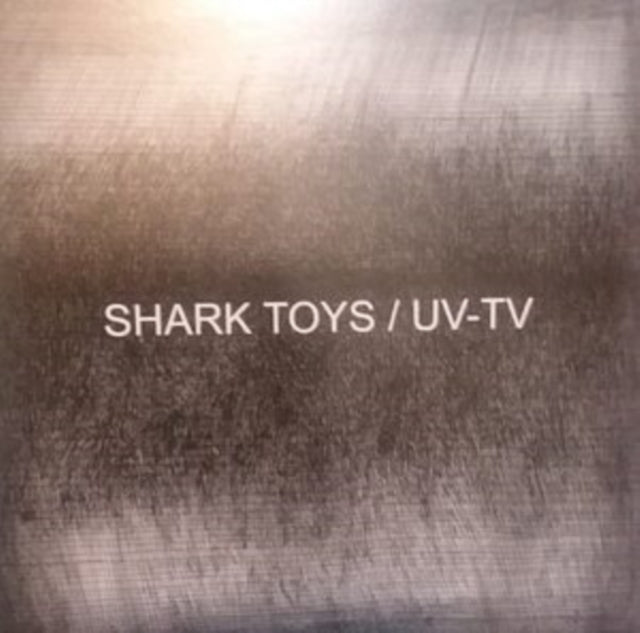 Uv-Tv & Shark Toys - Split EP (Vinyl Single)
