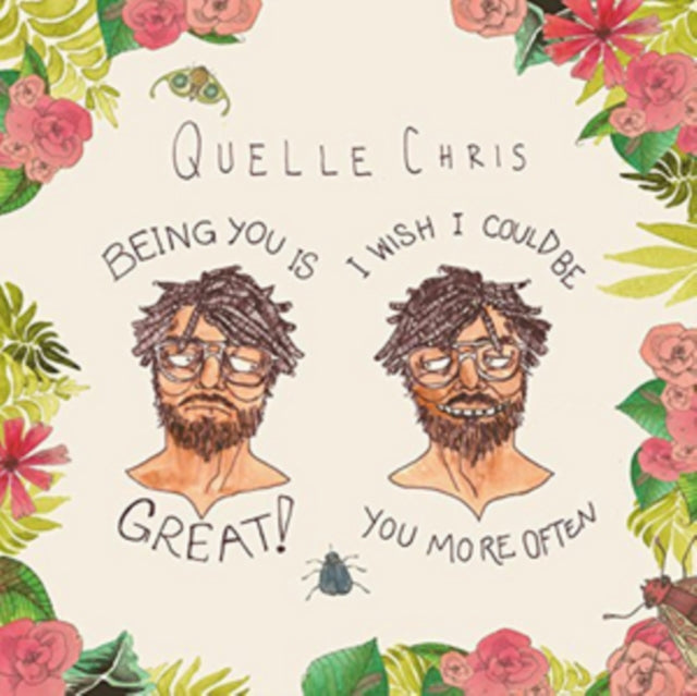 Quelle Chris - Being You Is Great I Wish I Could Be You More Often (CD)