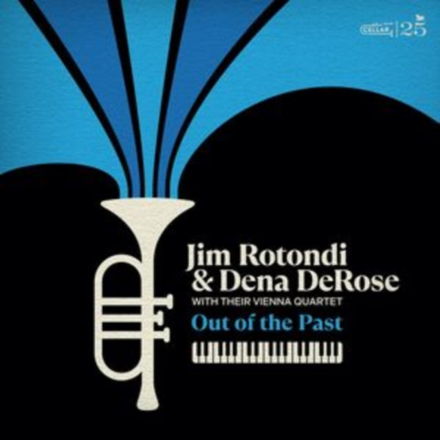 Jim Rotondi & Dena Derose - Jim Rotondi And Dena Derose With Their Vienna Quartet: Out Of The Past (CD)