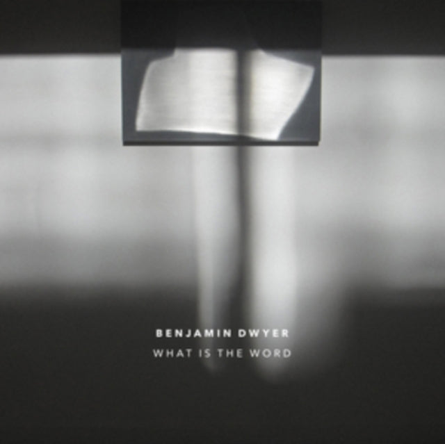 Benjamin Dwyer - What Is The Word (CD)