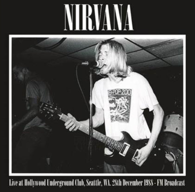 Nirvana - Live At Hollywood Underground Club. Seattle. Wa. 28Th December 1988 - Fm Broadcast (Vinyl)