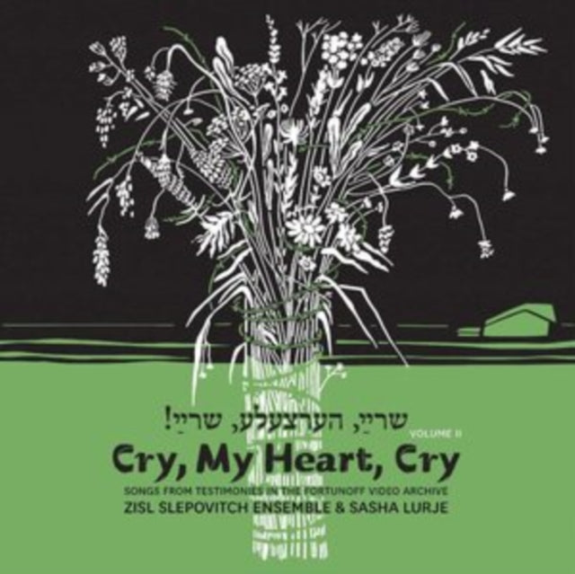 Zisl Slepovitch & Sasha Lurje - Cry. My Heart. Cry - Songs From Testimonies In The Fortunoff Video Archive. Vol. 2 (CD)