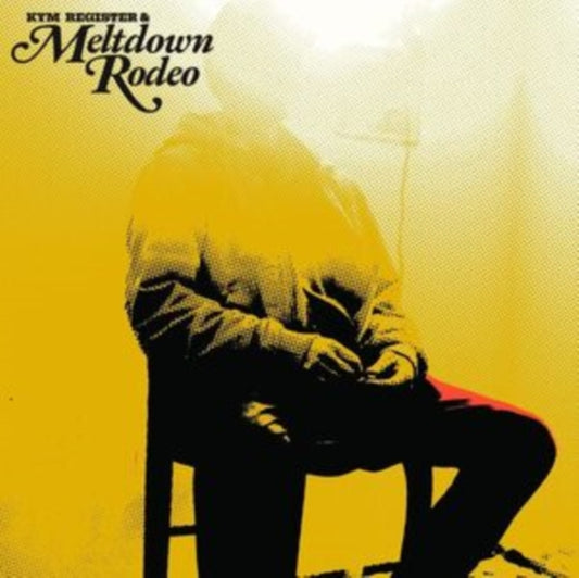 Kym Register + Meltdown Rodeo - Meltdown Rodeo (Vinyl)