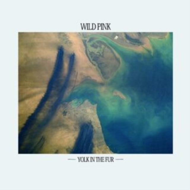 Wild Pink - Yolk In The Fur (Teal Vinyl) (Vinyl)