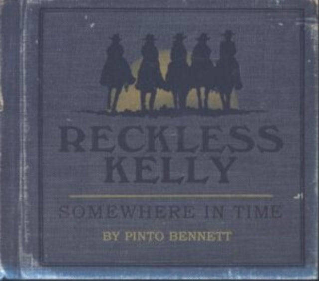 Reckless Kelly - Somewhere In Time (CD)