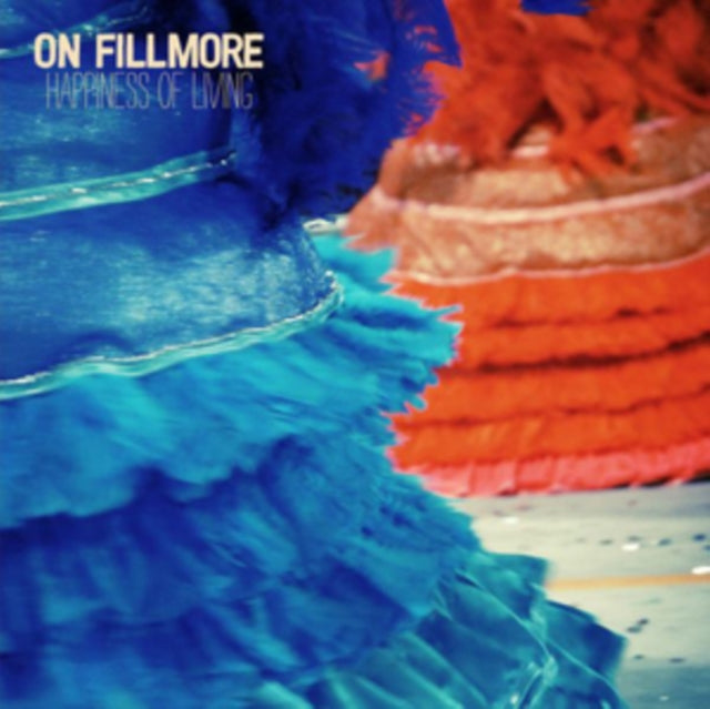 On Fillmore - Happiness Of Living (CD)