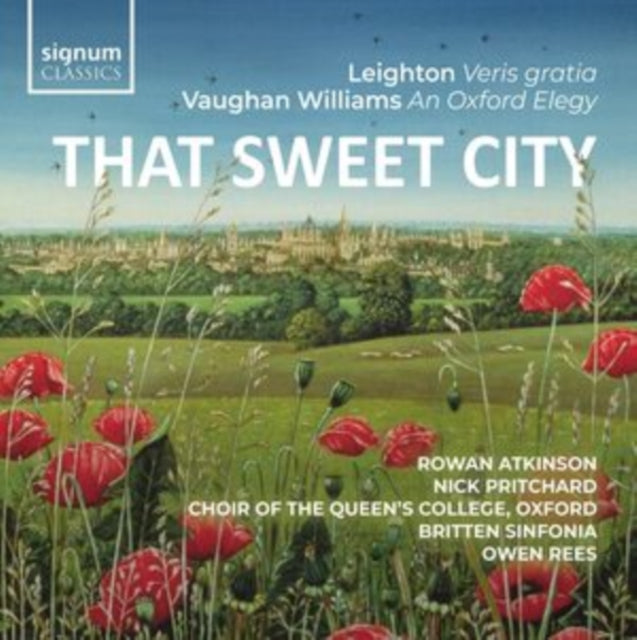 Britten Sinfonia / Owen Rees / Rowan Atkinson / Nick Pritchard - That Sweet City: Leighton - Veris Gratia Op.6 / Vaughan Williams - An Oxford Elegy (CD)