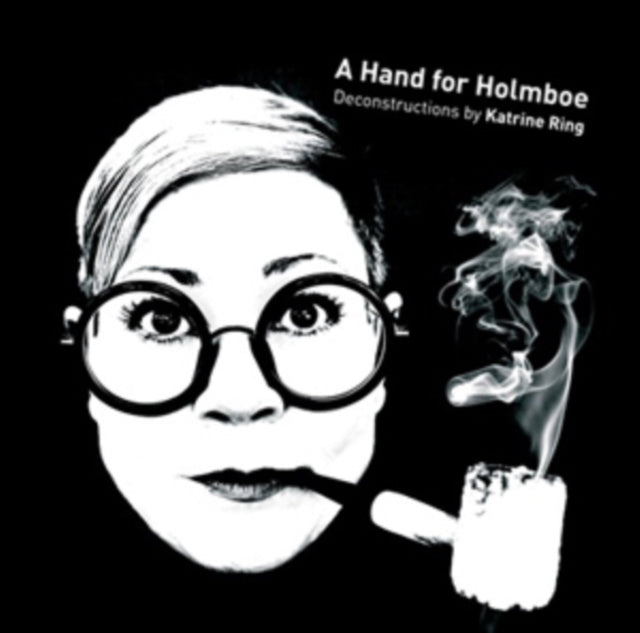 Katrine Ring - A Hand For Holmboe Deconstructions By (CD)
