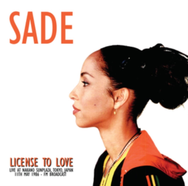 Sade - License To Love: Live At Nakano Sunplaza. Tokyo. Japan. 11th May 1986 - FM Broadcast (Vinyl)
