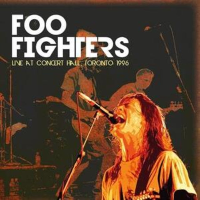 Foo Fighters - Live At Concert Hall. Tortonto 1996 (Vinyl)