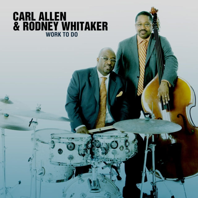 Carl Allen And Rodney Whitaker - Work To Do (CD)