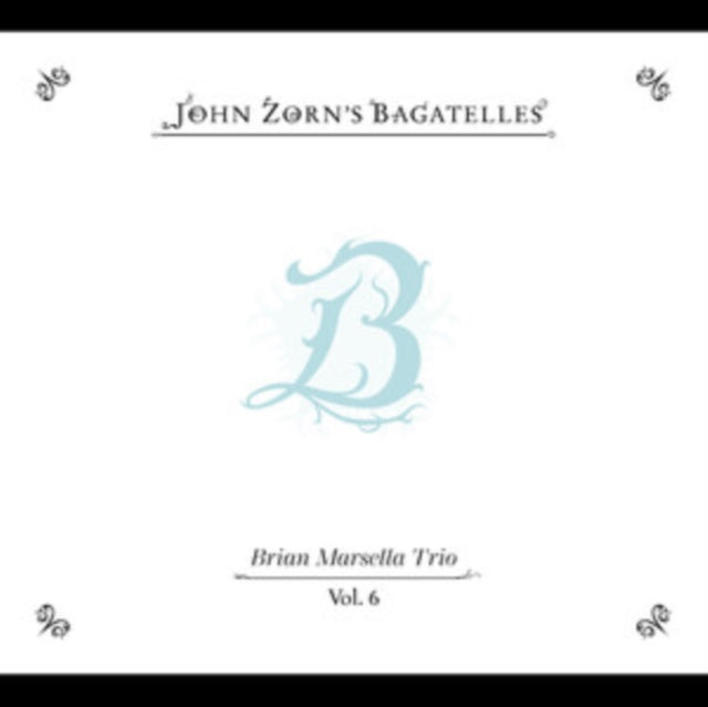 John Zorn - The Bagatelles Vol. 6 - Brian Marsella Trio (CD)