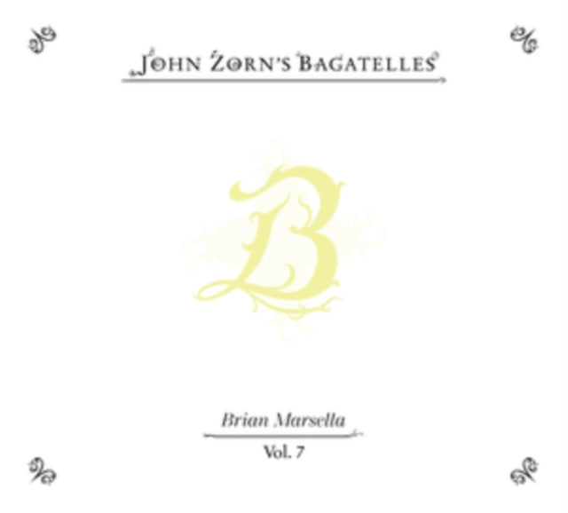 John Zorn - The Bagatelles Vol. 7 - Brian Marsella (CD)