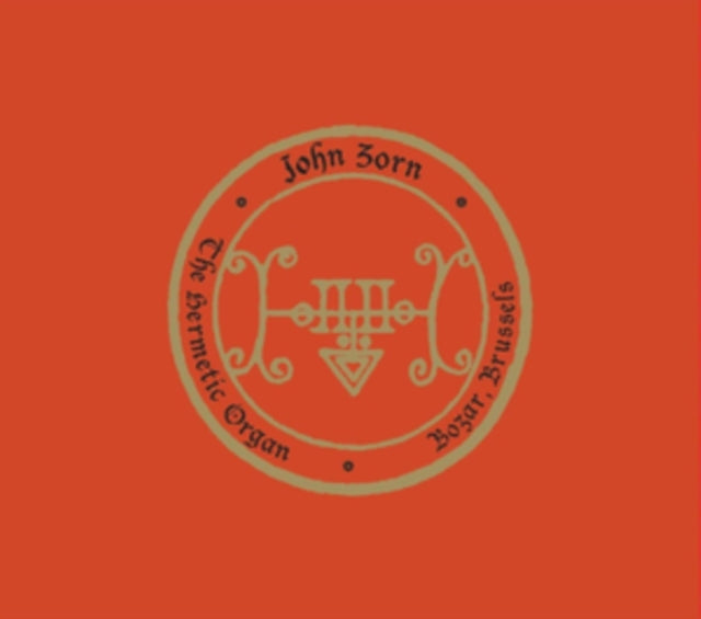 John Zorn - The Hermetic Organ Vol. 10: Bozar. Brussels (CD + DVD)