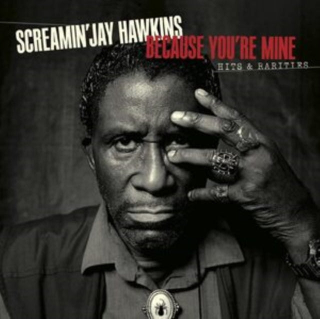 Screamin Jay Hawkins - Because Youre Mine: Hits & Rarities (CD)
