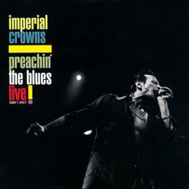 Imperial Crowns - Preachin The Blues - Live (CD)