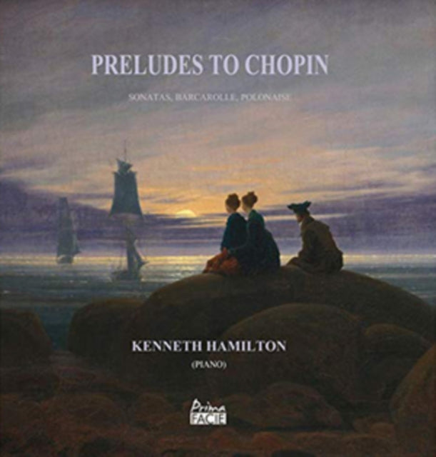 Kenneth Hamilton - Preludes To Chopin - Sonatas. Barcarolle. Polonaise (CD)