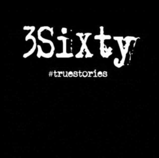 3Sixty - #Truestories (CD)