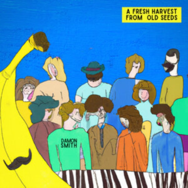 Damon Smith - A Fresh Harvest From Old Seeds (CD)