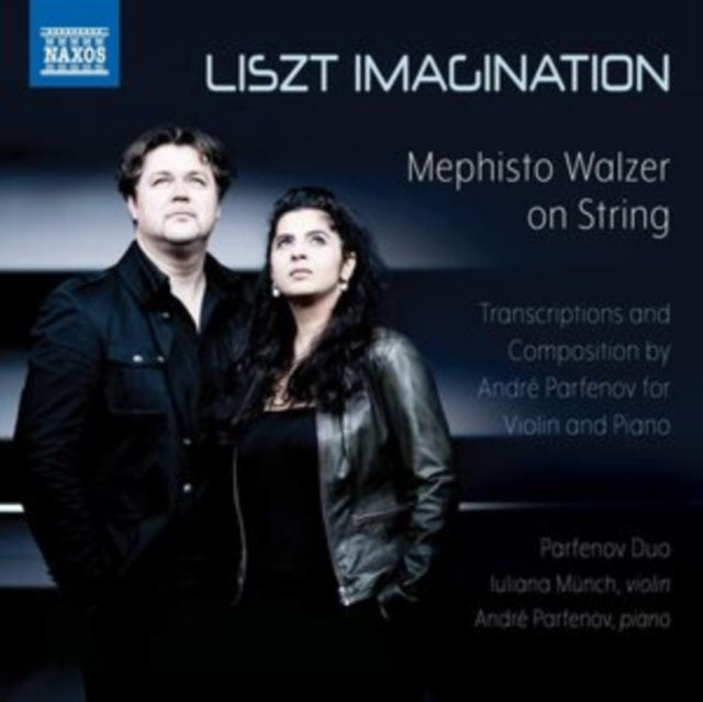Parfenov Duo - Franz Liszt: Liszt Imagination - Mephisto Walzer On String. Transcriptions And Composition By Andre Parfenov For Violin And Piano (CD)