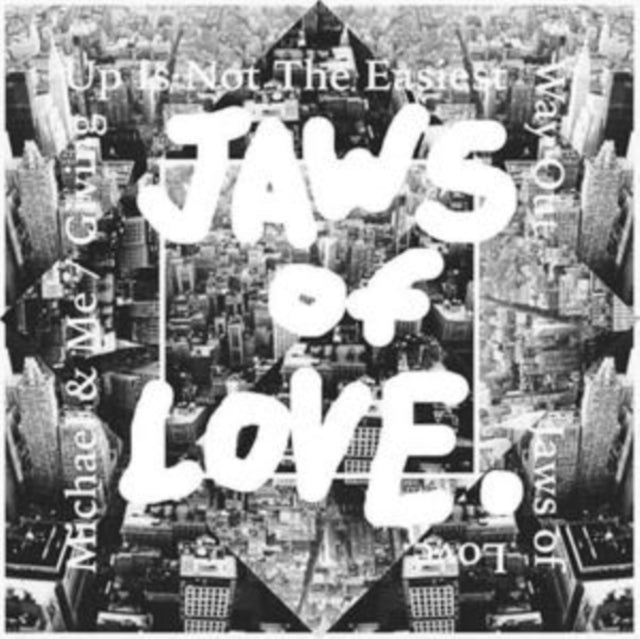 Jaws Of Love. - Michael & Me / Giving Up Is Not The Easiest Way Out (RSD 2019) (Vinyl Single)
