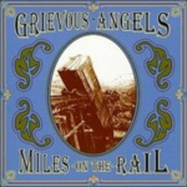 Grievous Angels - Miles On The Rail (CD)