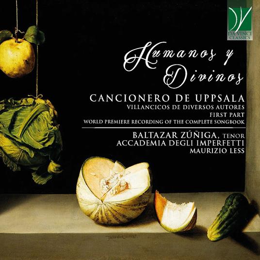 Baltazar Zuniga / Maurizio Less / Accademia Degli Imperfetti - Humanos Y Divinos: Cancionero De Upsala. Villancicos De Diversos Autores (CD)