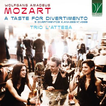 Trio Lattesa - Wolfgang Amadeus Mozart: A Taste For Divertimento. 5 Divertimentos K.Anh.229/K6.439B (CD)