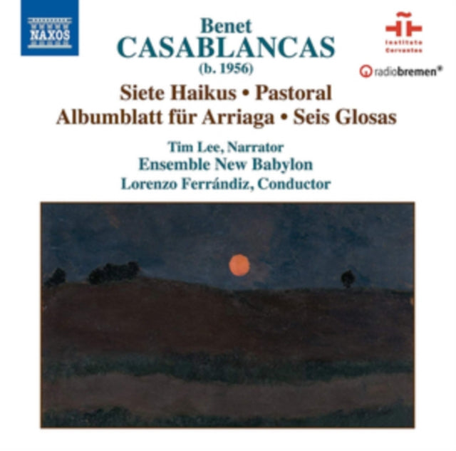 Ens New Babylon / Ferrandiz - Benet Casablancas: Siete Haikus. Pastoral. Albumblatt Fur Arriaga. Seis Glosas (CD)