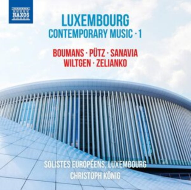 Soloistes Europeens / Konig - Luxembourg Contemporary Music. Vol. 1: Boumans. Putz. Sanavia. Wiltgen. Zelianko (CD)