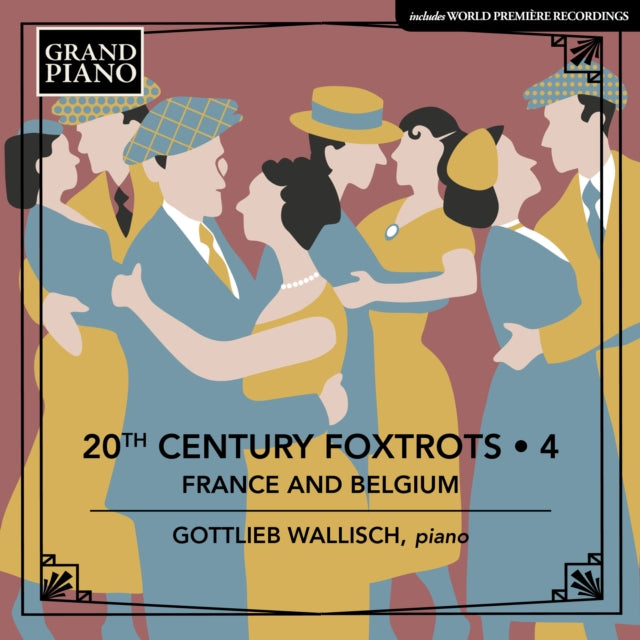 Gottlieb Wallisch - 20th Century Foxtrots Vol. 4 - France And Belgium (CD)