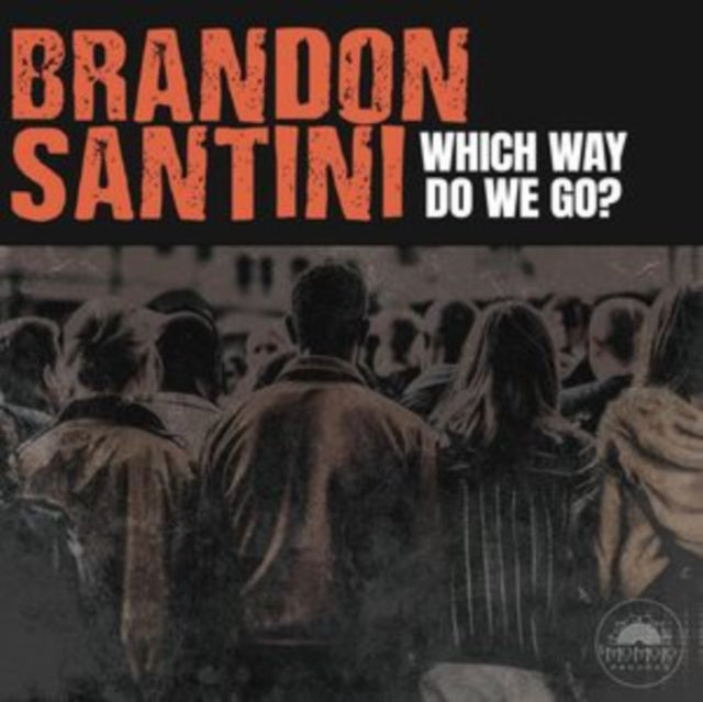 Brandon Santini - Which Way Do We Go? (Standard Black Vinyl Version) (Vinyl)