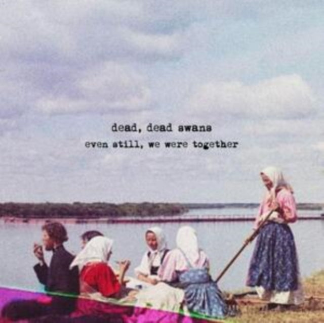 Dead. Dead Swans - Even Still. We Were Together (CD)